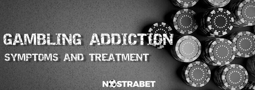 gambling addiction symptoms and treatment